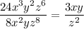 \displaystyle \frac{ 24x^3y^2z^6}{8x^2yz^8} = \frac{3xy}{z^2}