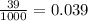 \frac{39}{1000} = 0.039