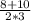 \frac{8+10}{2*3}