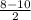 \frac{8-10}{2}