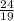 \frac{24}{19}