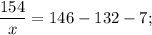 \dfrac{154}{x}=146-132-7;