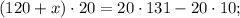 (120+x) \cdot 20=20 \cdot 131-20 \cdot 10;