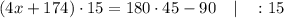 (4x+174) \cdot 15=180 \cdot 45-90 \quad | \quad :15