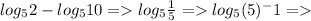 log_{5}2-log_{5}10 = log_{5}\frac{1}{5} = log_{5}(5)^-1 =