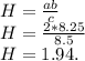 H = \frac{ab}{c}\\H = \frac{2*8.25}{8.5}\\H = 1.94.