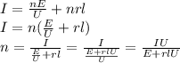 I= \frac{nE}{U} + nrl\\ I= n( \frac{E}{U} + rl) \\ n = \frac{I}{ \frac{E}{U} + rl } = \frac{I}{ \frac{E + rlU}{U} } = \frac{IU}{E+ rlU}