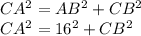 CA^2 = AB^2+CB^2\\CA^2 = 16^2+CB^2\\