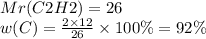 Mr(C2H2) = 26 \\ w(C) = \frac{2 \times 12}{26} \times 100\% = 92\%