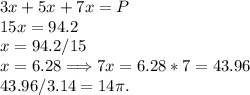 3x+5x+7x = P\\15x = 94.2\\x = 94.2/15\\x = 6.28 \Longrightarrow 7x = 6.28*7 = 43.96\\43.96/3.14 = 14\pi.