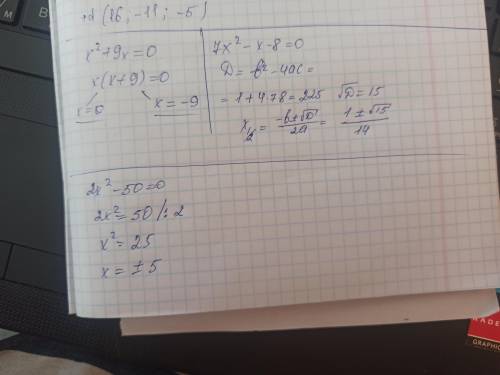 X^2+9x=0 x^2+9x=0 7x^2-x-8=0 2x^2-50=0