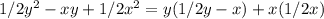 1/2y^{2} -xy+1/2x^{2} =y(1/2y-x)+x(1/2x)