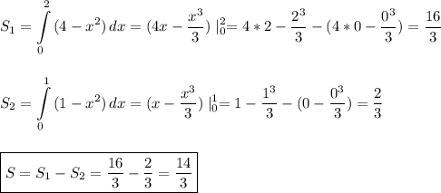 \displaystyle\\S_1=\int\limits^2_0 {(4-x^2)} \, dx=(4x-\frac{x^3}{3})\mid^2_0=4*2-\frac{2^3}{3}-(4*0-\frac{0^3}{3})=\frac{16}{3}\\\\\\S_2=\int\limits^1_0 {(1-x^2)} \, dx =(x-\frac{x^3}{3})\mid^1_0=1-\frac{1^3}{3}-(0-\frac{0^3}{3})=\frac{2}{3} \\\\\\\boxed{S=S_1-S_2=\frac{16}{3}-\frac{2}{3}=\frac{14}{3} }