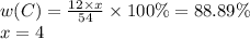 w(C) = \frac{12 \times x}{54} \times 100\% = 88.89\% \\ x = 4