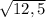 \sqrt{12,5}