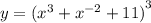 y = {( {x}^{3} + {x}^{ - 2} + 11) }^{3}