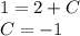 1 = 2 + C\\ C = - 1