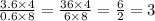 \frac{3.6 \times 4}{0.6 \times 8} = \frac{36 \times 4}{6 \times 8} = \frac{6}{2} = 3