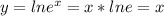 y=lne^x=x*lne=x