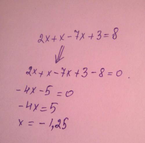 Зведіть рівняння до лінійного 2x+x-7x+3=8​