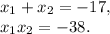 x_1 + x_2 = -17,\\x_1x_2 = -38.