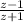 \frac{z - 1}{z + 1}