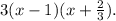 3(x-1)(x+\frac{2}{3}).