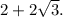 2 + 2\sqrt3.