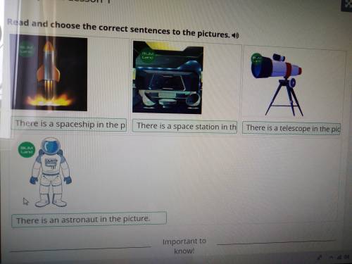 Into Space. Lesson 1 Read and choose the correct sentences to the pictures. онлайн мектеп​