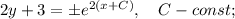 2y+3=\pm e^{2(x+C)}, \quad C-const;