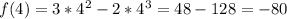 f(4) = 3 * 4^{2} - 2 * 4^{3} = 48 - 128 = -80