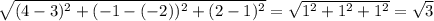 \sqrt{(4-3)^{2}+(-1-(-2))^{2}+(2-1)^{2} } =\sqrt{1^{2}+1^{2}+1^{2} }=\sqrt{3 }