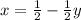 x = \frac{1}{2} - \frac{1}{2} y