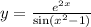 y = \frac{ {e}^{2x} }{ \sin( {x}^{2} - 1) } \\