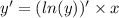 y' = ( ln(y)) ' \times x