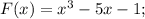 F(x)=x^{3}-5x-1;