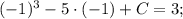 (-1)^{3}-5 \cdot (-1)+C=3;