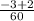 \frac{-3+2}{60}