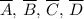 \overline{A},\,\overline{B},\,\overline{C},\,\overline{D}