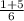 \frac{1+5}{6}