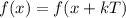 f(x)=f(x+kT)