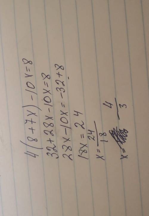 4(8+7x)-10x=8 c проверкой ​