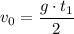 v_0 = \dfrac{g\cdot t_1}{2}