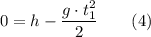 0 =h -\dfrac{g\cdot t_1^2}{2}~~~~~~(4)