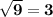 \bf \sqrt{9} = 3