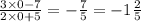 \frac{3 \times 0 - 7}{2 \times 0 + 5} = - \frac{7}{5} = - 1 \frac{2}{5}