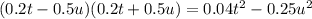 (0.2t - 0.5u)(0.2t + 0.5u) = 0.04 {t}^{2} - 0.25 {u}^{2}