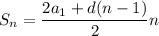 \displaystyle S_n=\frac{2a_1+d(n-1)}{2} n