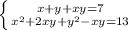 \left \{ {{x+y+xy=7} \atop {x^{2} +2xy+y^{2} -xy=13}} \right.