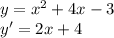 y = {x}^{2} + 4x - 3 \\ y' = 2x + 4